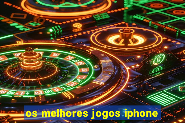 os melhores jogos iphone